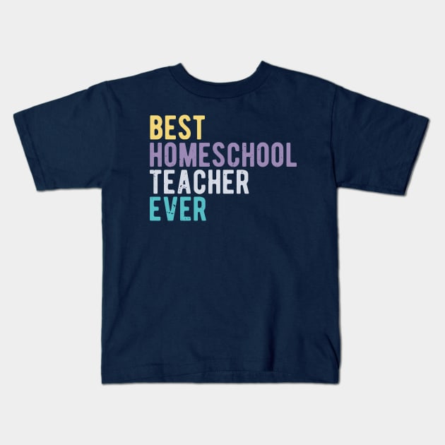 best homeschool teacher ever Kids T-Shirt by Gaming champion